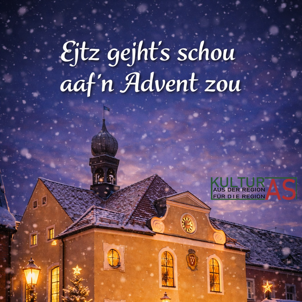 „Ejtz gejht´s schou aaf´n Advent zou“!